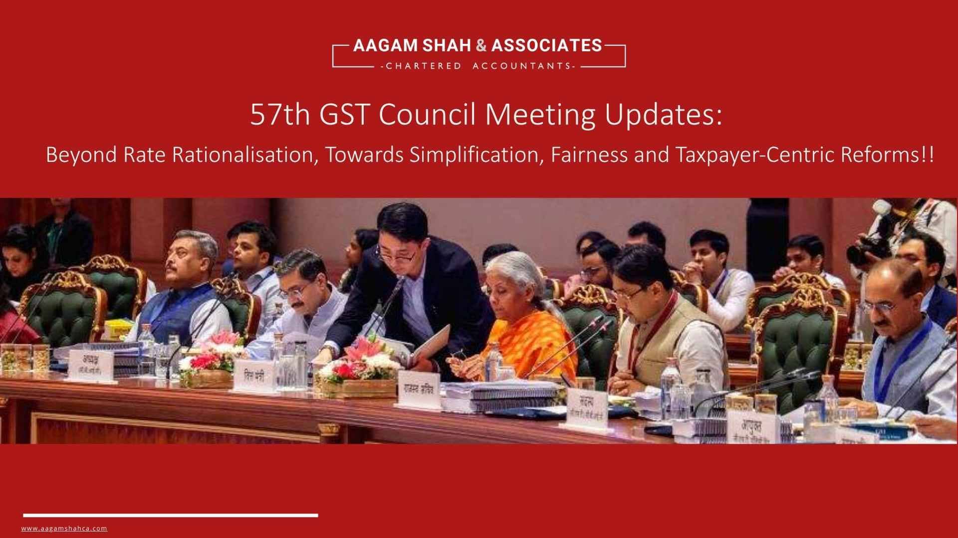57th GST Council Meeting 2026: A Landmark Shift Towards Simplification, Taxpayer Relief and GST Reforms