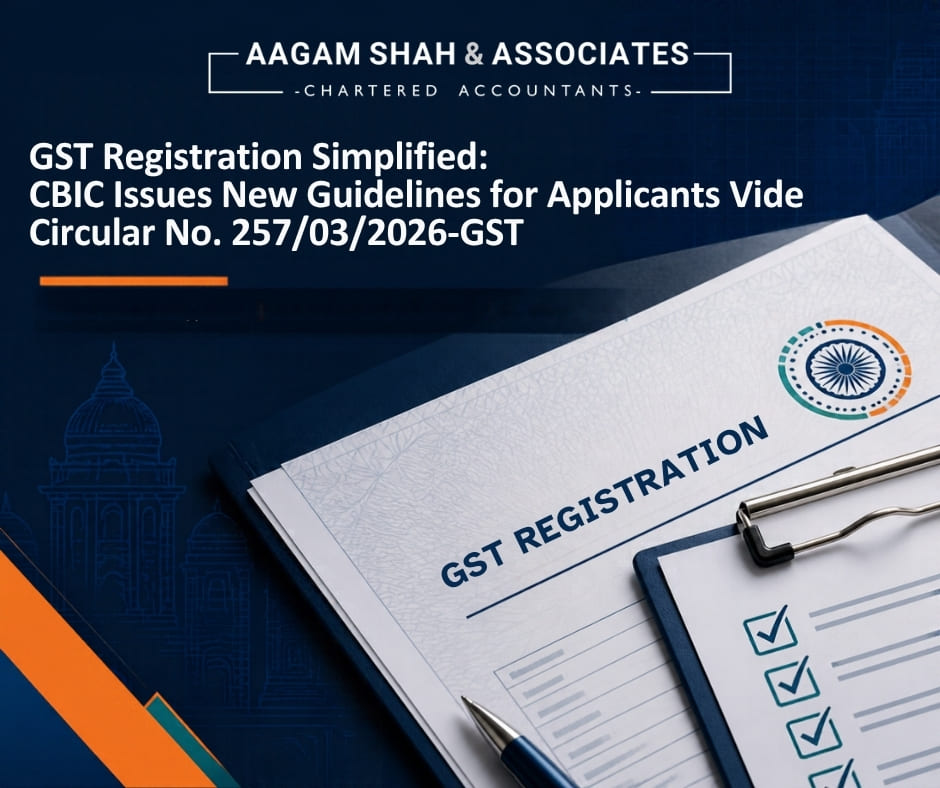 GST Registration Simplified: CBIC Issues New Guidelines for Applicants Vide Circular No. 257/03/2026-GST