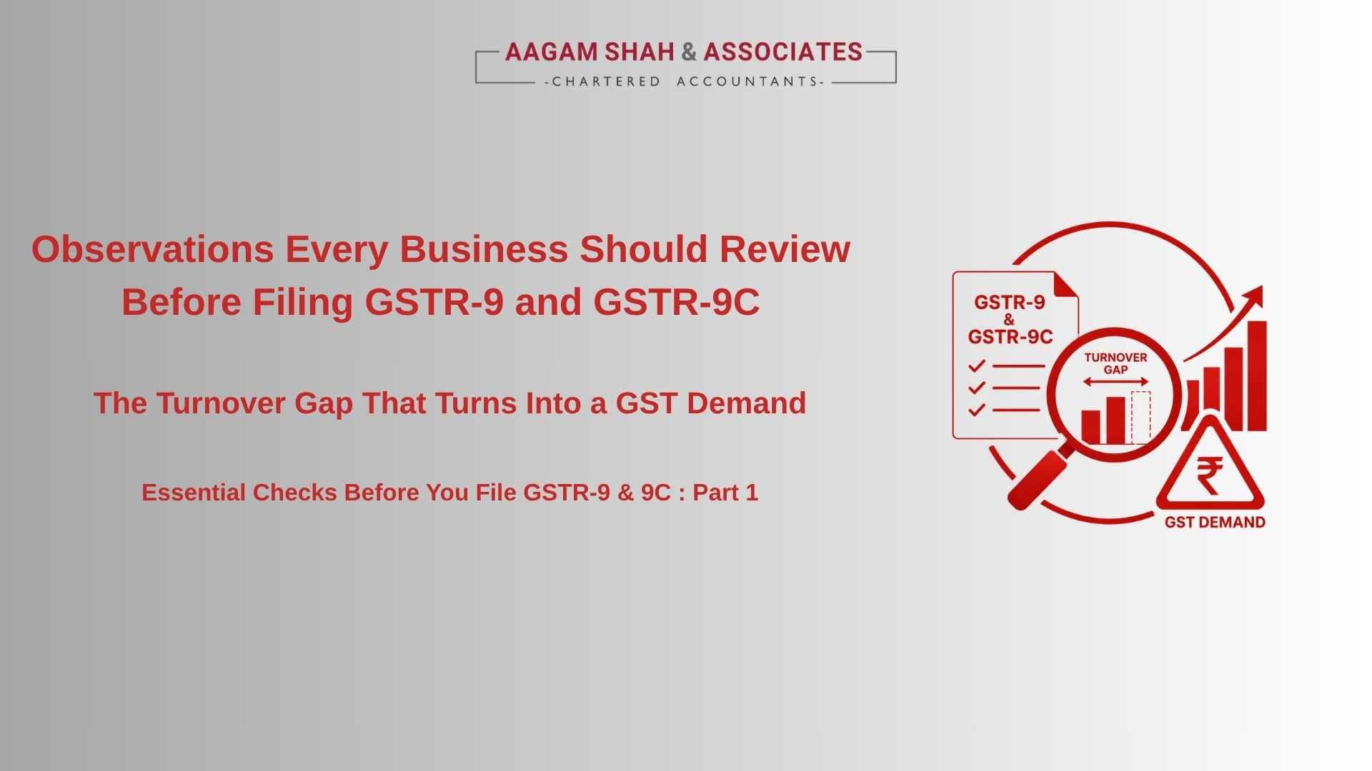 Observations Every Business Should Review Before Filing GSTR-9 and GSTR-9C - The Turnover Gap That Turns Into a GST Demand