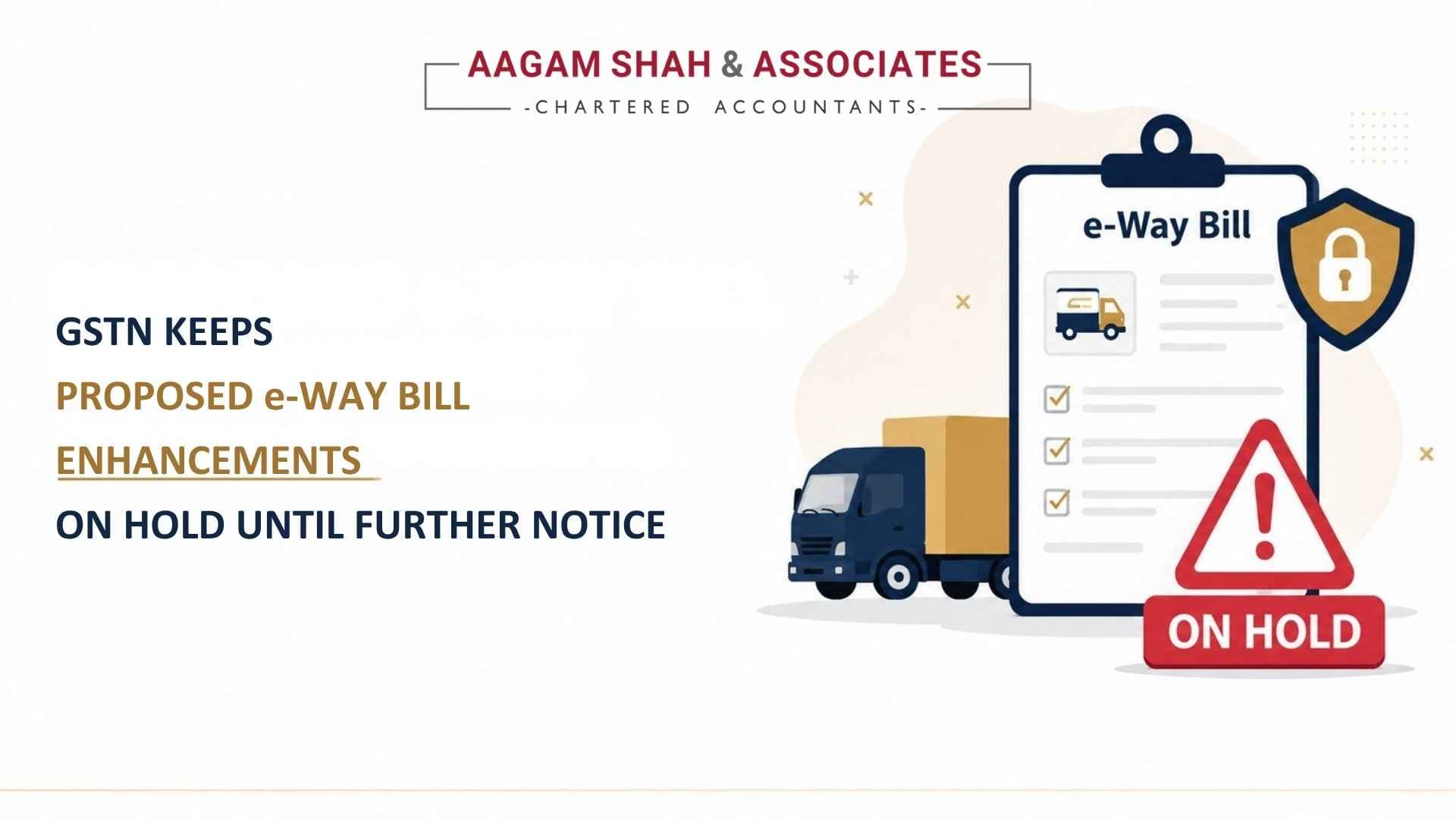 GSTN Keeps Proposed e-Way Bill Enhancements on Hold Until Further Notice