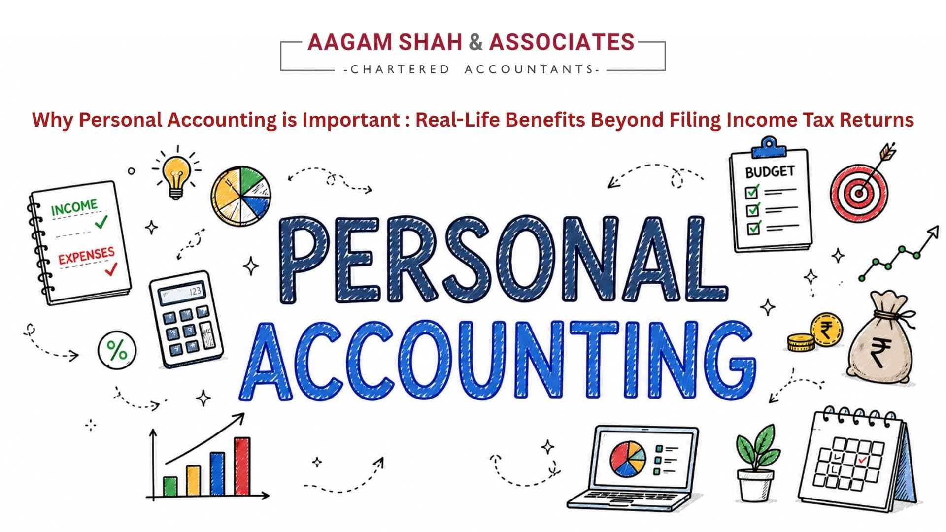 Why Personal Accounting is Important : Real-Life Benefits Beyond Filing Income Tax Returns