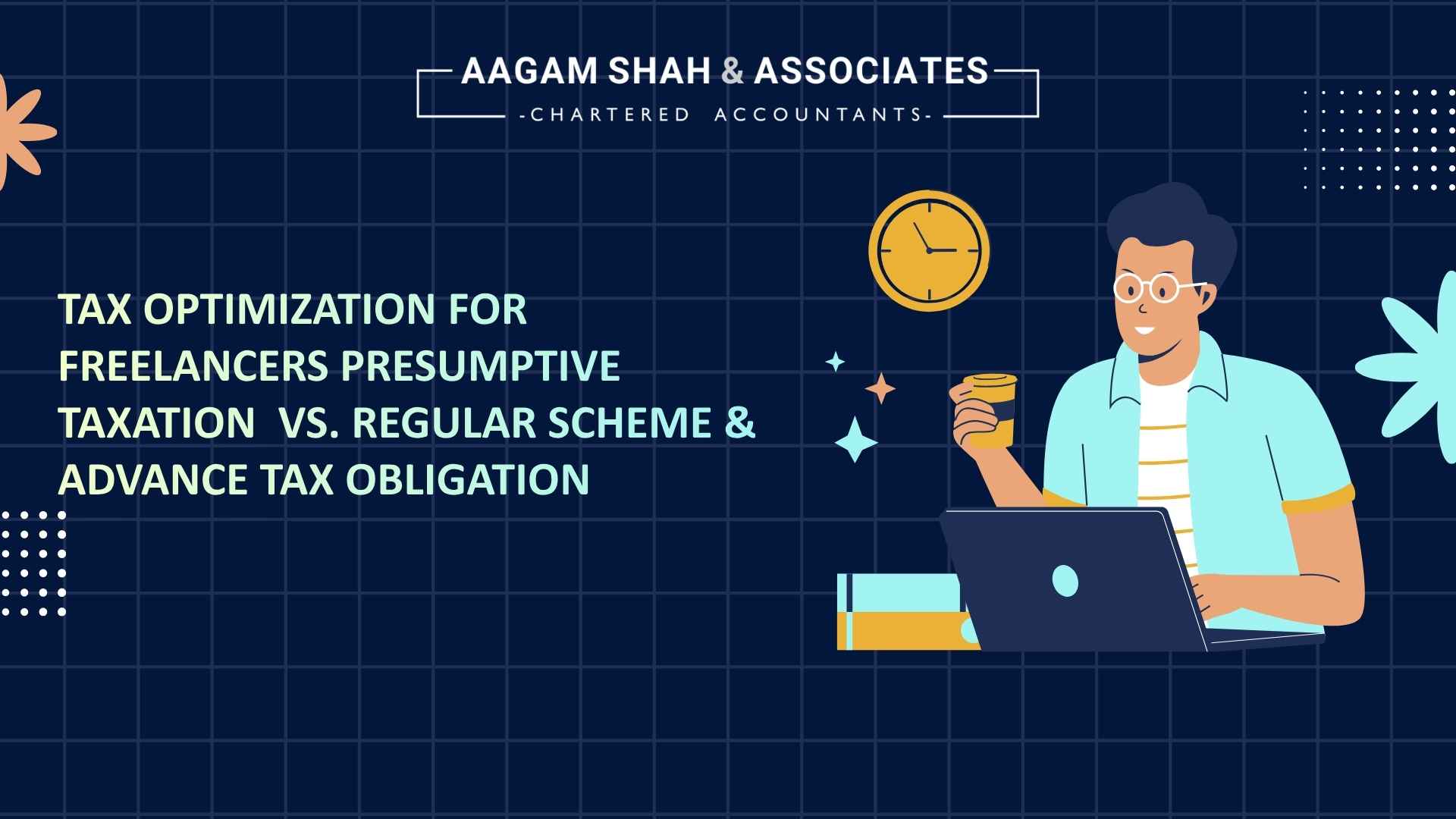 Tax Optimization for Freelancers Presumptive Taxation  vs. Regular Scheme & Advance Tax Obligation
