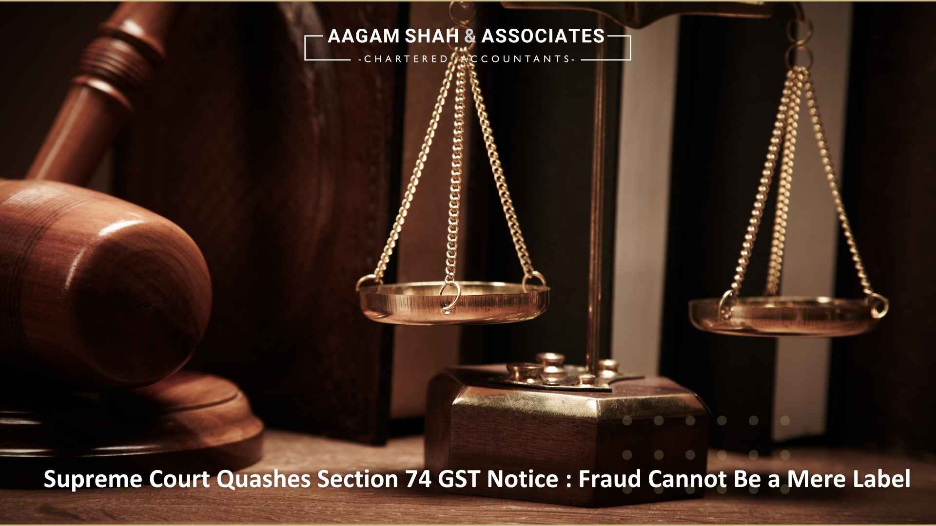Supreme Court Quashes Section 74 GST Notice : Fraud Cannot Be a Mere Label
